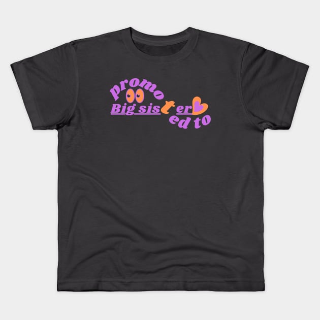 Promoted to Big Sister Kids T-Shirt by MAX